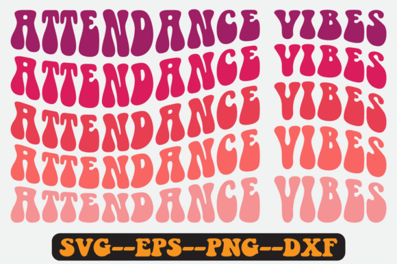 Attendance Vibes Quote Retro Svg Design for Graphics & Crafts