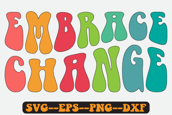 Embrace Change Quote Retro Svg Design for Graphics and Crafts