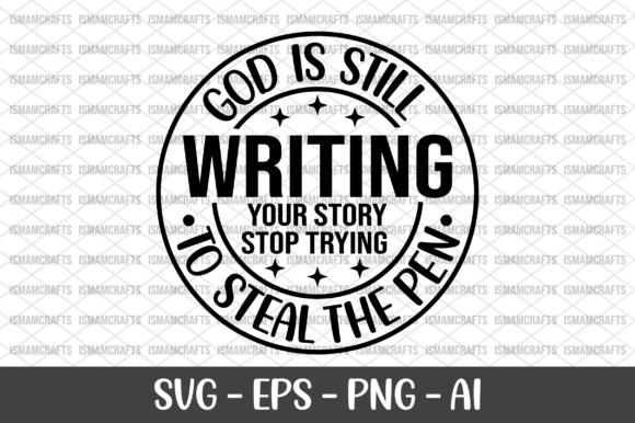 God is Still Writing Your Story Stop SVG for Crafts and Graphics