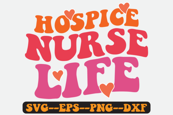 Hospice Nurse Life Quote Retro Svg Graphics in Crafts