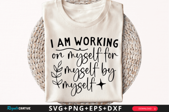 I Am Working on Myself SVG Design for Crafts and Graphics