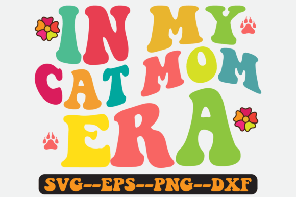 In My Cat Mom Era Quote Retro Svg Design for Graphics and Crafts