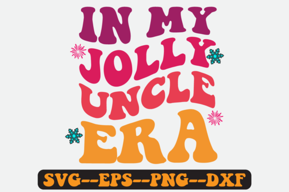 In My Jolly Uncle Era Quote Retro Svg for Graphics and Crafts