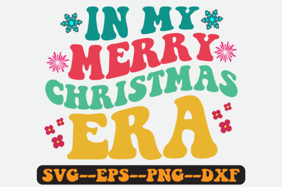 In My Merry Christmas Era Retro Svg Graphics for Crafts