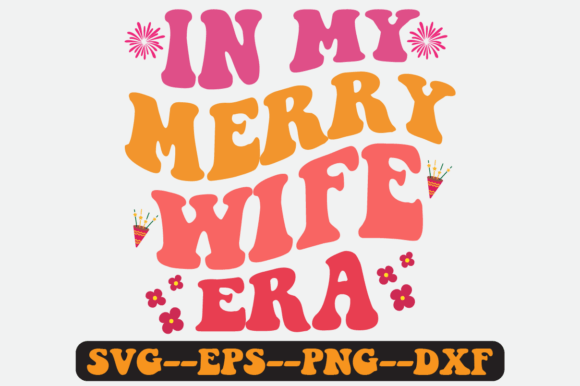 In My Merry Wife Era Quote Retro Svg Graphics and Crafts