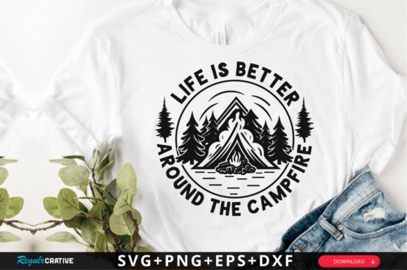 Life is Better Around the Campfire SVG Graphics and Crafts Review