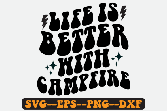 Life is Better with Campfire Retro Svg: A Designer's Review