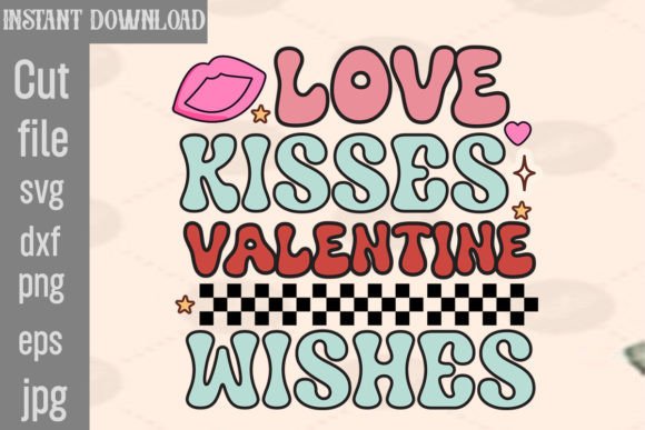 Love Kisses Valentine Wishes Retro PNG Sublimation Graphics
