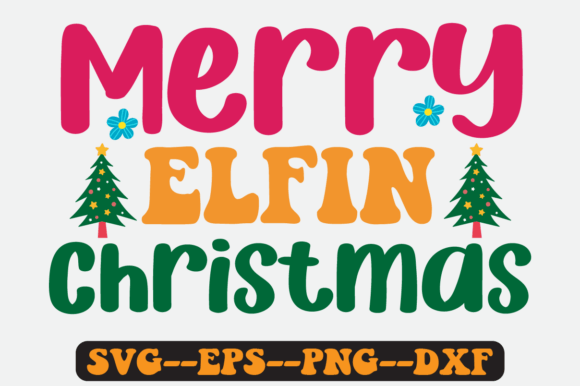 Merry ELFIN Christmas Quote Retro Svg Graphics & Crafts
