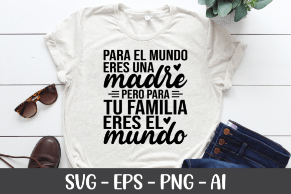 Para El Mundo Eres Una Madre Pero Para Graphics in Crafts
