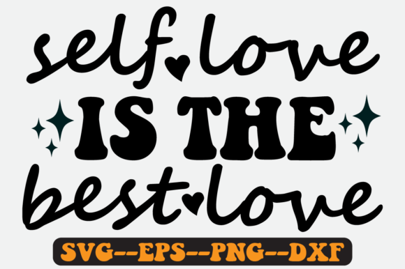 Self Love is the Best Love Retro Svg Png Graphics Crafts