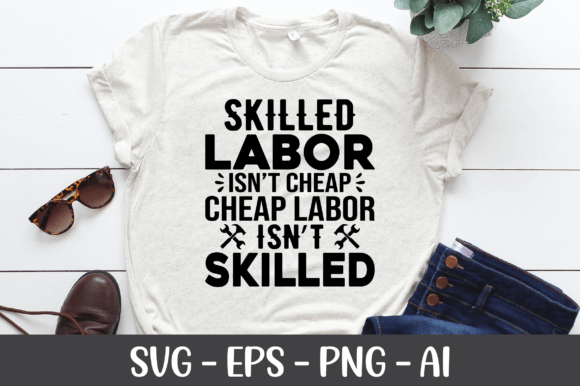 Skilled Labor Isn t Cheap Cheap Labor Graphics for Crafts