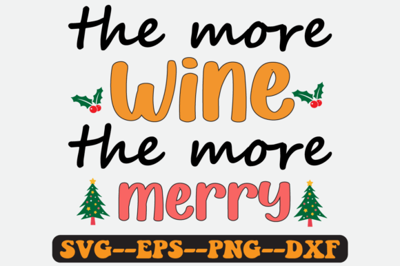 The More Wine the More Merry Retro Svg Graphics and Crafts Review