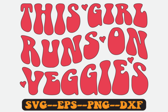 This Girl Runs on Veggies Retro Svg Graphics & Crafts Review