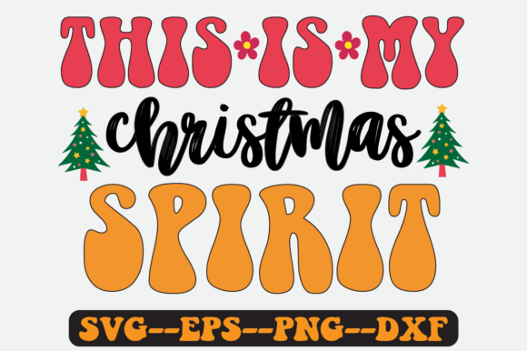 This is My Christmas Spirit Retro Svg: A Graphics Review for Crafts