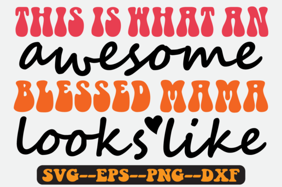 This is What an Mothers Quote Retro Svg Graphics for Crafts