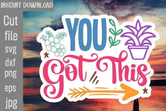 You Got This SVG Cut File for Modern Graphics and Crafts